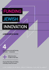 JCF and Slingshot have released "Funding Jewish Innovation: A Resource Guide."